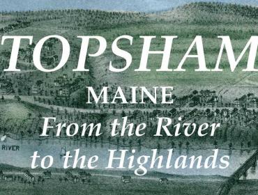 Topsham, Maine: From the River to the Highlands