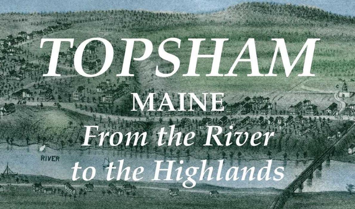 Topsham, Maine: From the River to the Highlands